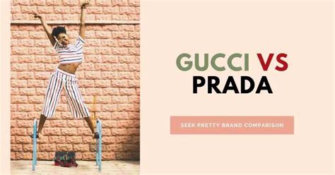 met.je gucci en prada|Prada vs Gucci fashion.